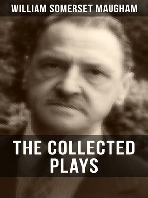 cover image of THE COLLECTED PLAYS OF W. SOMERSET MAUGHAM